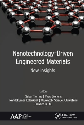 Nanotechnology-Driven Engineered Materials: New Insights by Thomas, Sabu