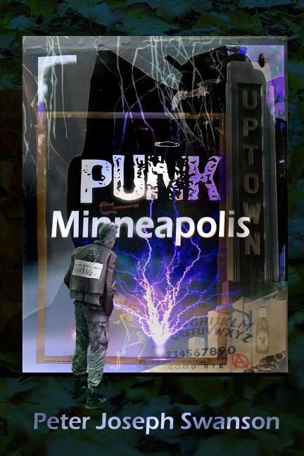 Punk Minneapolis by Swanson, Peter Joseph