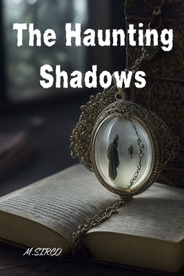 The Haunting Shadows by Moeini, Mohsen