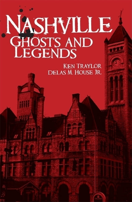 Nashville Ghosts and Legends by Traylor, Ken