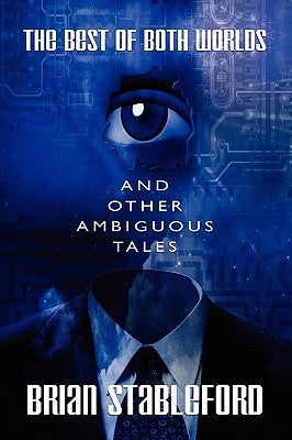 The Best of Both Worlds and Other Ambiguous Tales by Stableford, Brian