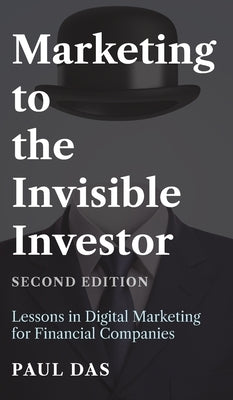 Marketing to the Invisible Investor (Second Edition) by Das, Paul