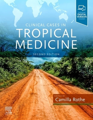 Clinical Cases in Tropical Medicine by Rothe, Camilla