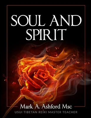 Soul and Spirit by Ashford, Mark a.
