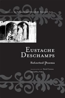 Eustache Deschamps: Selected Poems by Sinnreich-Levi, Deborah M.