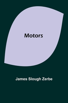 Motors by Zerbe, James Slough