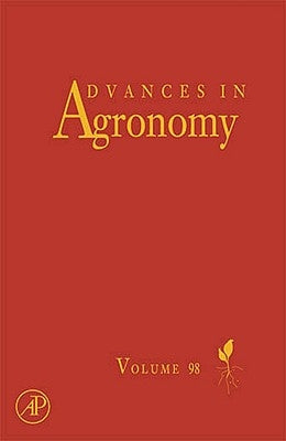 Advances in Agronomy: Volume 98 by Sparks, Donald L.