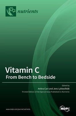 Vitamin C: From Bench to Bedside by Carr, Anitra C.