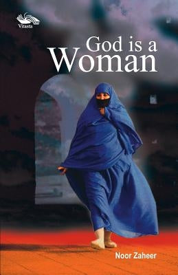 My God is a Woman by Zaheer, Noor