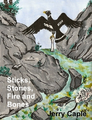 Sticks and Stones by Caple, Jerry