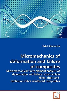 Micromechanics of deformation and failure of composites by Ghassemieh, Elaheh