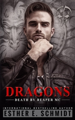 Dragons: Death by Reaper MC #4 by Schmidt, Esther E.