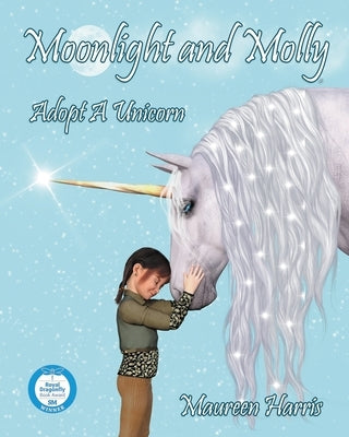 Moonlight and Molly: Adopt A Unicorn by Harris, Maureen