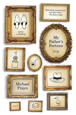 My Father's Fortune by Frayn, Michael