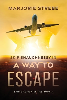 Skip Shaughnessy in A Way to Escape by Strebe, Marjorie