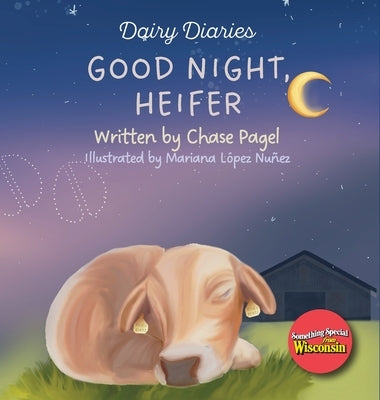 Good Night, Heifer by Pagel, Chase