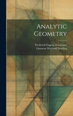 Analytic Geometry by Dowling, Linnaeus Wayland