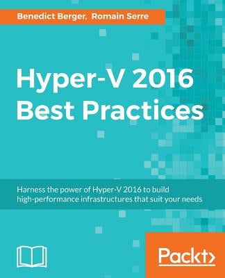 Hyper-V 2016 Best Practices by Berger, Benedict