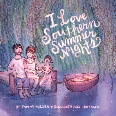 I Love Southern Summer Nights by Hoffman, Elizabeth Rose