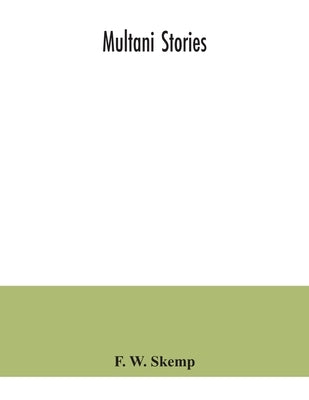 Multani stories by W. Skemp, F.