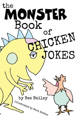The Monster Book of Chicken Jokes by Bailey, Bee