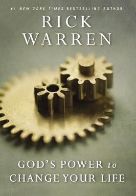 God's Power to Change Your Life by Warren, Rick