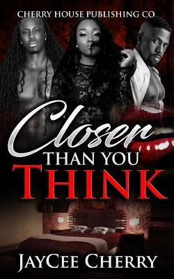 Closer Than You Think by Cherry, Jaycee