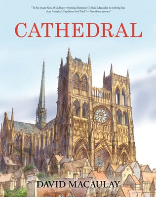 Cathedral: The Story of Its Construction, Revised and in Full Color by Macaulay, David