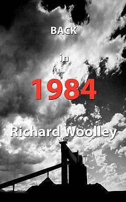 Back in 1984 by Woolley, Richard