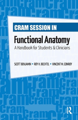 Cram Session in Functional Anatomy: A Handbook for Students and Clinicians by Benjamin, Scott