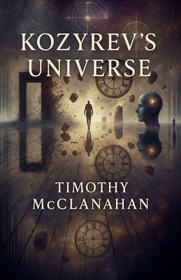 Kozyrev's Universe by McClanahan, Timothy