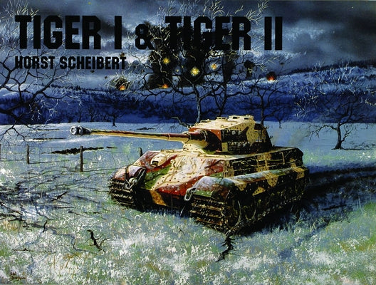 Panzers Tiger I & II by Scheibert, Horst