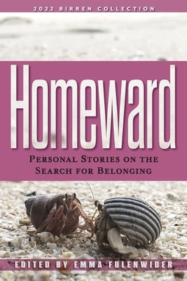 Homeward: Personal Stories on the Search for Belonging by Fulenwider, Emma