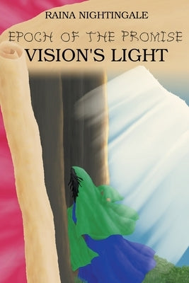 Epoch of the Promise: Vision's Light by Nightingale, Raina