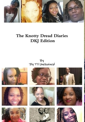 The Knotty Dread Diaries - DKJ Edition by Unchained, Fly Ty