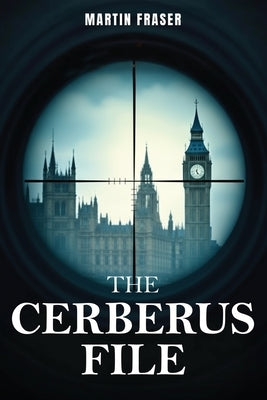 The Cerberus File by Fraser, Martin