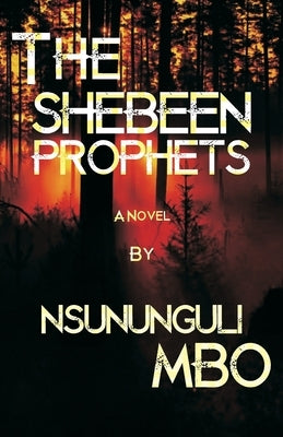 The Shebeen Prophets by Mbo, Nsununguli