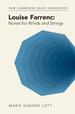 Louise Farrenc: Nonet for Winds and Strings by Sumner Lott, Marie
