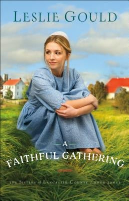A Faithful Gathering by Gould, Leslie