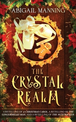 The Crystal Realm: A Collection of Retold Christmas Tales by Manning, Abigail