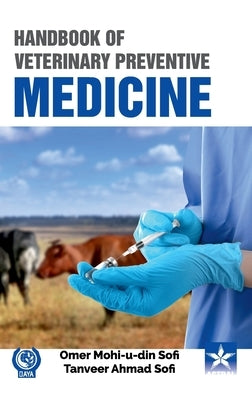 Handbook of Veterinary Preventive Medicine by Sofi, Omer Mohi-U-Din