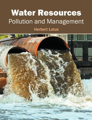 Water Resources: Pollution and Management by Lotus, Herbert