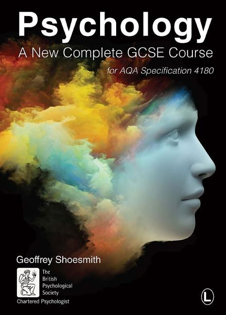 Psychology: A New Complete GCSE Course: For Aqa Specification 4180 by Shoesmith, Geoffrey