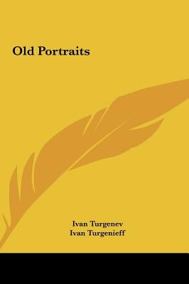 Old Portraits by Turgenev, Ivan