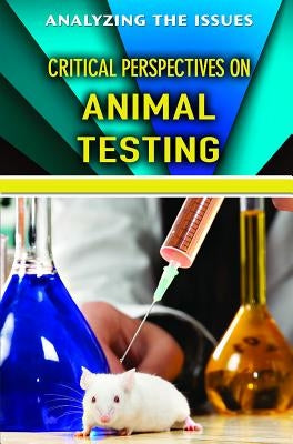 Critical Perspectives on Animal Testing by Coates, Kimberly