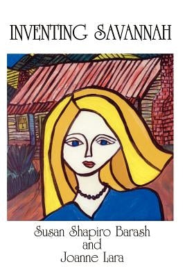 Inventing Savannah by Barash, Susan Shapiro