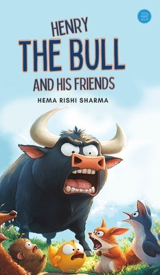 Henry The Bull and His Friends by Rishi Sharma, Hema
