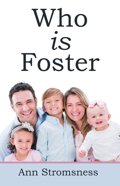 Who Is Foster by Stromsness, Ann