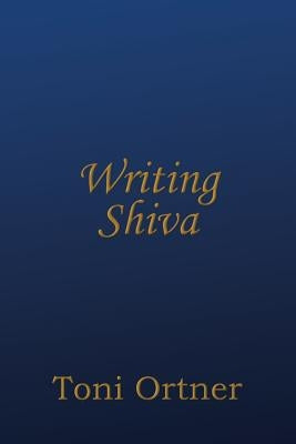 Writing Shiva by Ortner, Toni