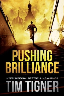 Pushing Brilliance: (Kyle Achilles, Book 1) by Tigner, Tim